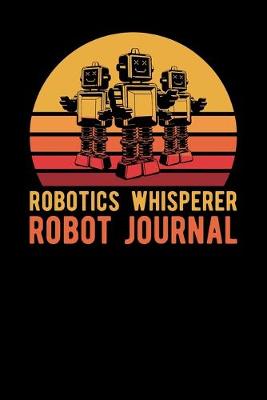 Book cover for Robotics Whisperer Robot Journal