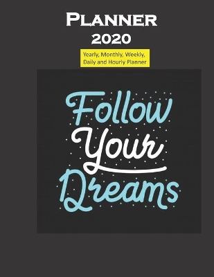 Book cover for Planner 2020 Follow your Dreams quote