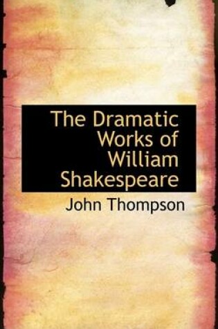 Cover of The Dramatic Works of William Shakespeare