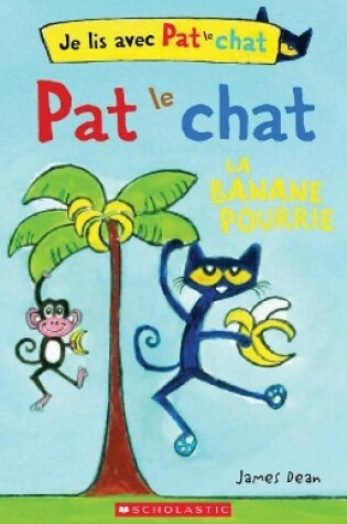 Cover of Je Lis Avec Pat Le Chat: La Banane Pourrie