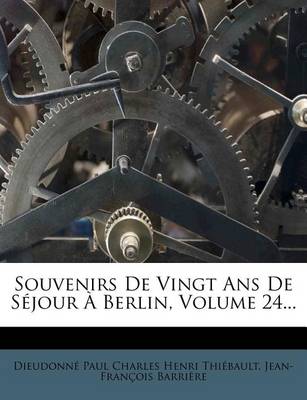 Book cover for Souvenirs De Vingt Ans De Séjour À Berlin, Volume 24...