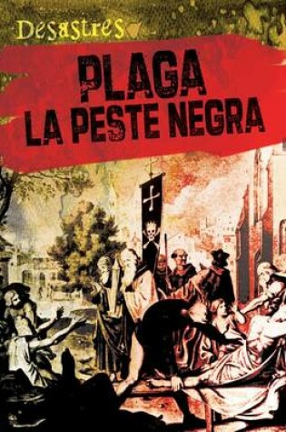 Cover of Plaga: La Peste Negra (Plague: The Black Death)