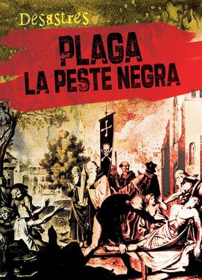 Book cover for Plaga: La Peste Negra (Plague: The Black Death)