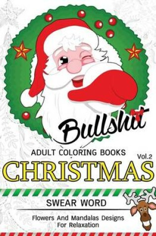 Cover of Bullsh*t Adults Coloring Book Christmas Vol.2