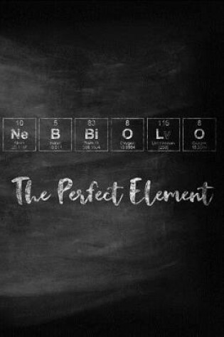 Cover of Nebbiolo The Perfect Element