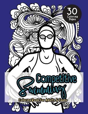 Book cover for Competitive Swimming Coloring Book For Adults & Teens