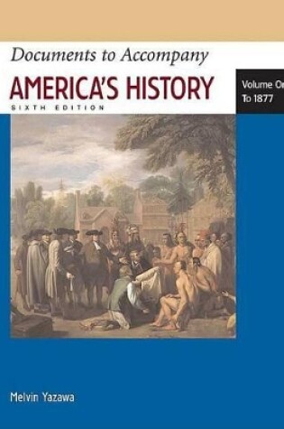 Cover of Documents to Accompany America's History, Volume I