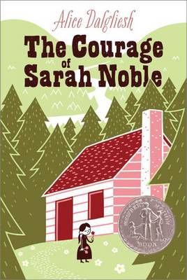 The Courage of Sarah Noble by Alice Dalgliesh, Leonard Weisgard