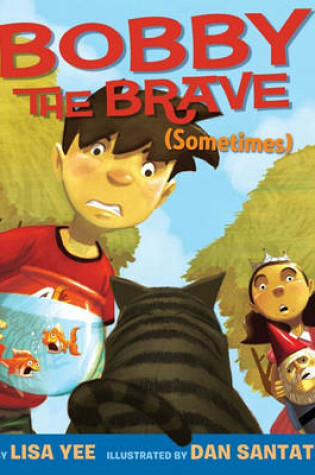 Cover of Bobby the Brave (Sometimes)