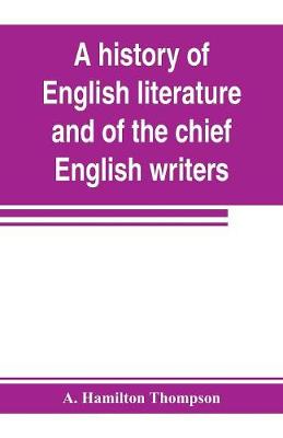 Book cover for A history of English literature and of the chief English writers, founded on the manual of Thomas B. Shaw