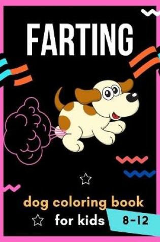 Cover of Farting dog coloring book for kids 8-12