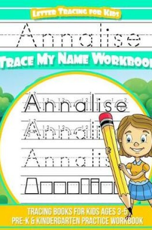Cover of Annalise Letter Tracing for Kids Trace my Name Workbook