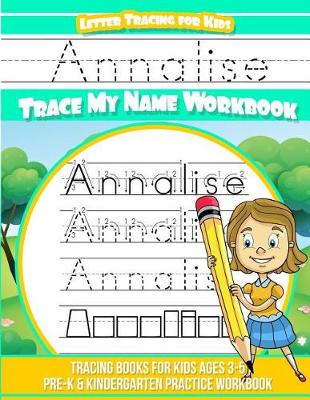 Book cover for Annalise Letter Tracing for Kids Trace my Name Workbook