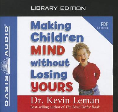 Book cover for Making Children Mind Without Losing Yours (Library Edition)