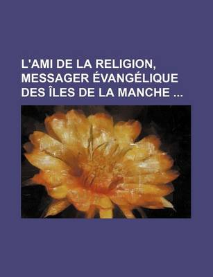 Book cover for L'Ami de La Religion, Messager Evangelique Des Iles de La Manche