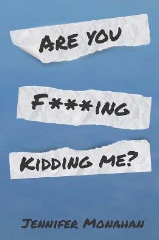 Cover of Are You F***ing Kidding Me?