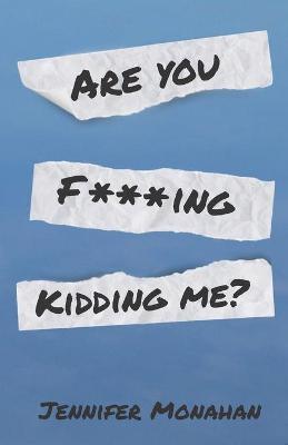 Book cover for Are You F***ing Kidding Me?