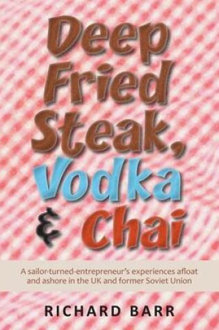 Cover of Deep Fried Steak, Vodka and Chai