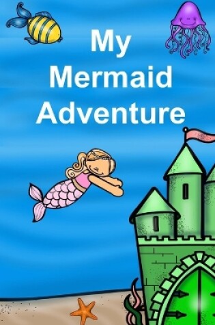 Cover of My Mermaid Adventure