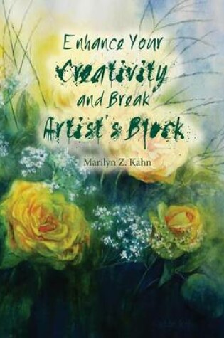 Cover of Enhance Your Creativity and Break Artist's Block