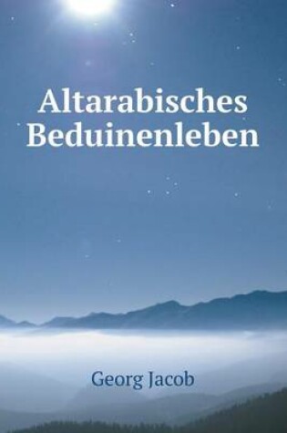 Cover of Altarabisches Beduinenleben