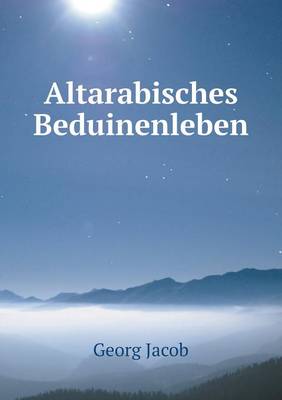 Book cover for Altarabisches Beduinenleben