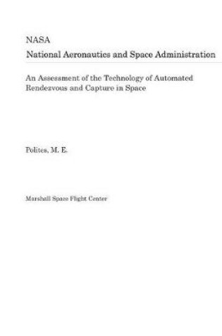 Cover of An Assessment of the Technology of Automated Rendezvous and Capture in Space