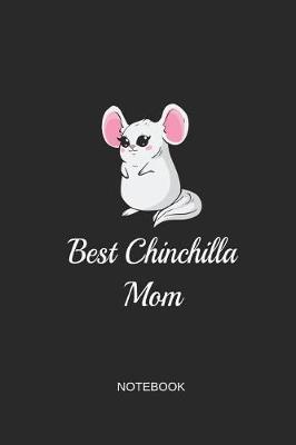 Book cover for Best Chinchilla Mom Notebook