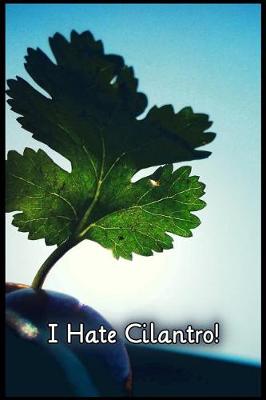 Book cover for I Hate Cilantro!