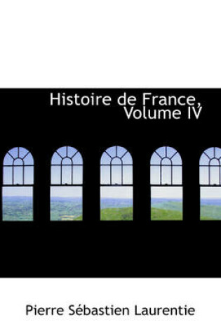 Cover of Histoire de France, Volume IV