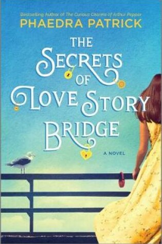 Cover of The Secrets of Love Story Bridge