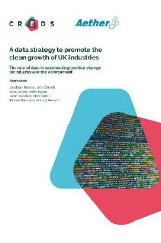 Cover of A data strategy to promote the clean growth of UK industries. The role of data in accelerating positive change for industry and the environment.