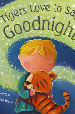 Cover of Tigers Love to Say Goodnight