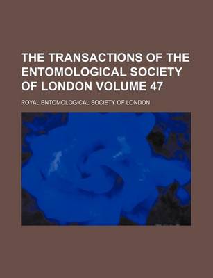 Book cover for The Transactions of the Entomological Society of London Volume 47