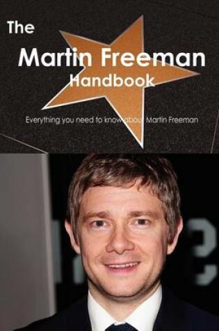 Cover of The Martin Freeman Handbook - Everything You Need to Know about Martin Freeman