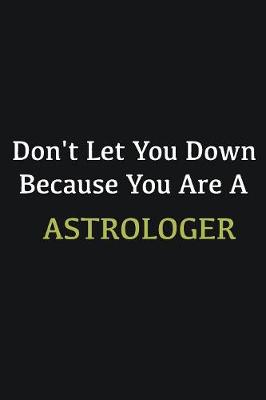 Book cover for Don't let you down because you are a Astrologer