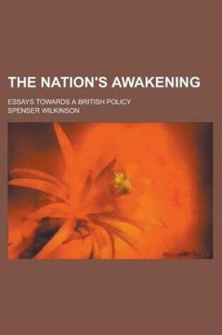 Cover of The Nation's Awakening; Essays Towards a British Policy