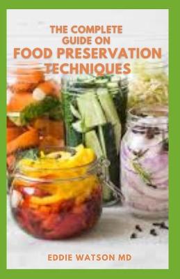 Book cover for The Complete Guiide on Food Preservation Techniques