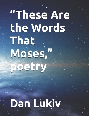 Book cover for "These Are the Words That Moses," poetry