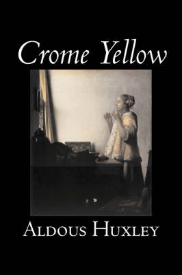 Book cover for Crome Yellow by Aldous Huxley, Science Fiction, Classics, Literary