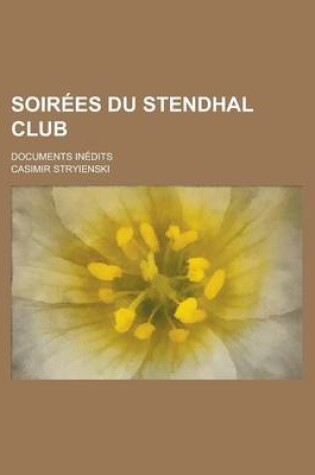 Cover of Soirees Du Stendhal Club; Documents Inedits