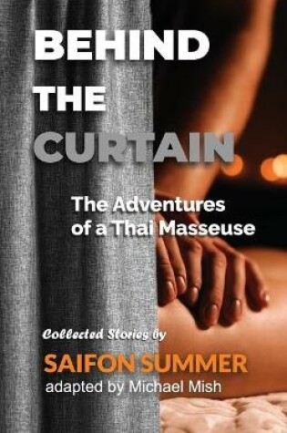 Cover of Behind the Curtain - The Adventures of a Thai Masseuse