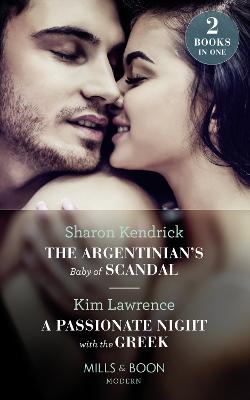 Book cover for The Argentinian's Baby Of Scandal / A Passionate Night With The Greek