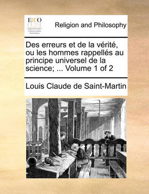 Book cover for Des Erreurs Et de La Verite, Ou Les Hommes Rappelles Au Principe Universel de La Science; ... Volume 1 of 2