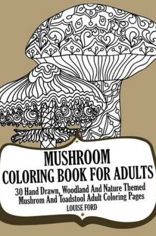 Cover of Mushroom Coloring Book For Adults