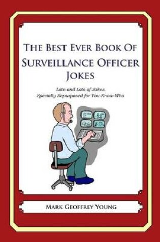 Cover of The Best Ever Book of Surveillance Officer Jokes