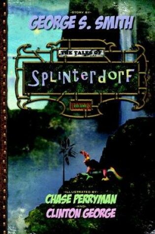 Cover of The Tales of Splinterdorf: Volume 1