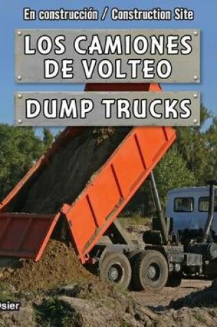 Cover of Los Camiones de Volteo / Dump Trucks, Los