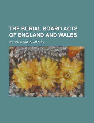 Book cover for The Burial Board Acts of England and Wales