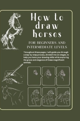 Cover of How to draw horses for beginners and intermediate levels